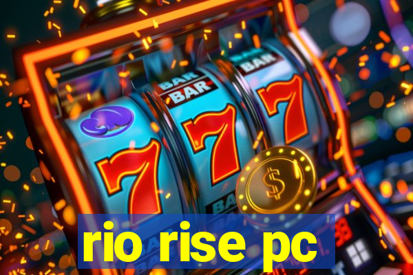 rio rise pc