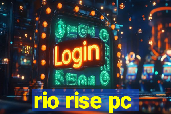 rio rise pc