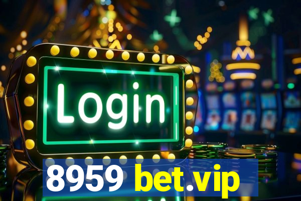 8959 bet.vip