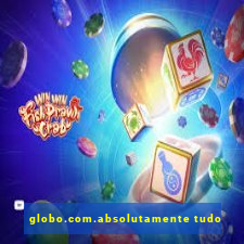 globo.com.absolutamente tudo