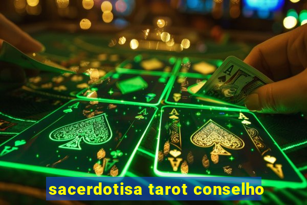 sacerdotisa tarot conselho