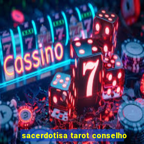 sacerdotisa tarot conselho