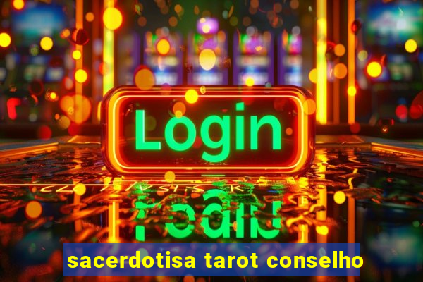 sacerdotisa tarot conselho