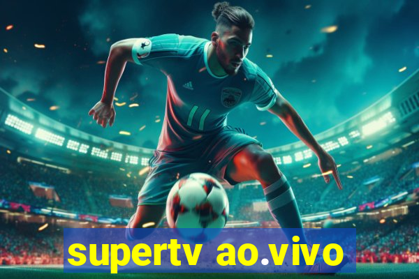 supertv ao.vivo