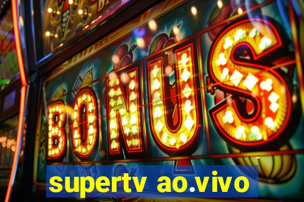 supertv ao.vivo