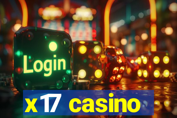 x17 casino