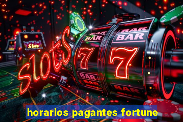 horarios pagantes fortune