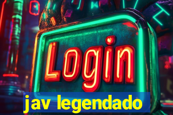 jav legendado