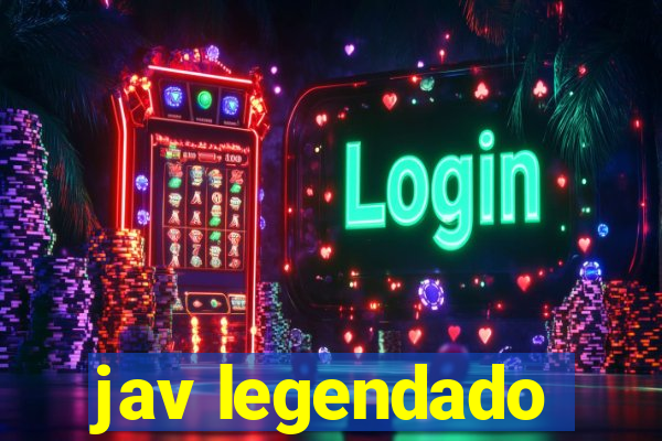 jav legendado