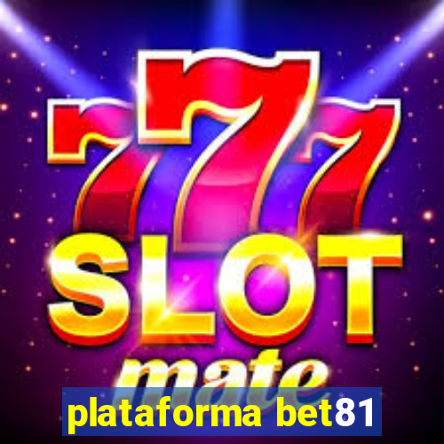 plataforma bet81