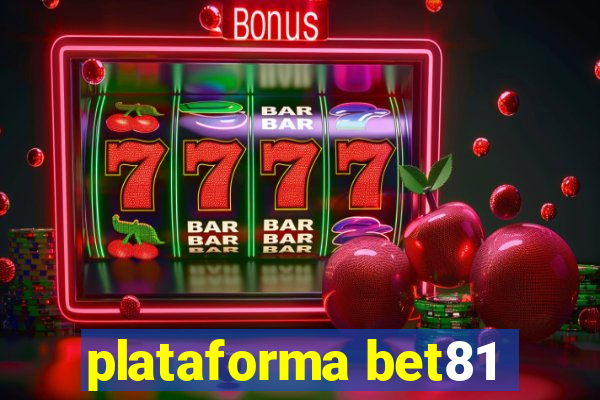 plataforma bet81