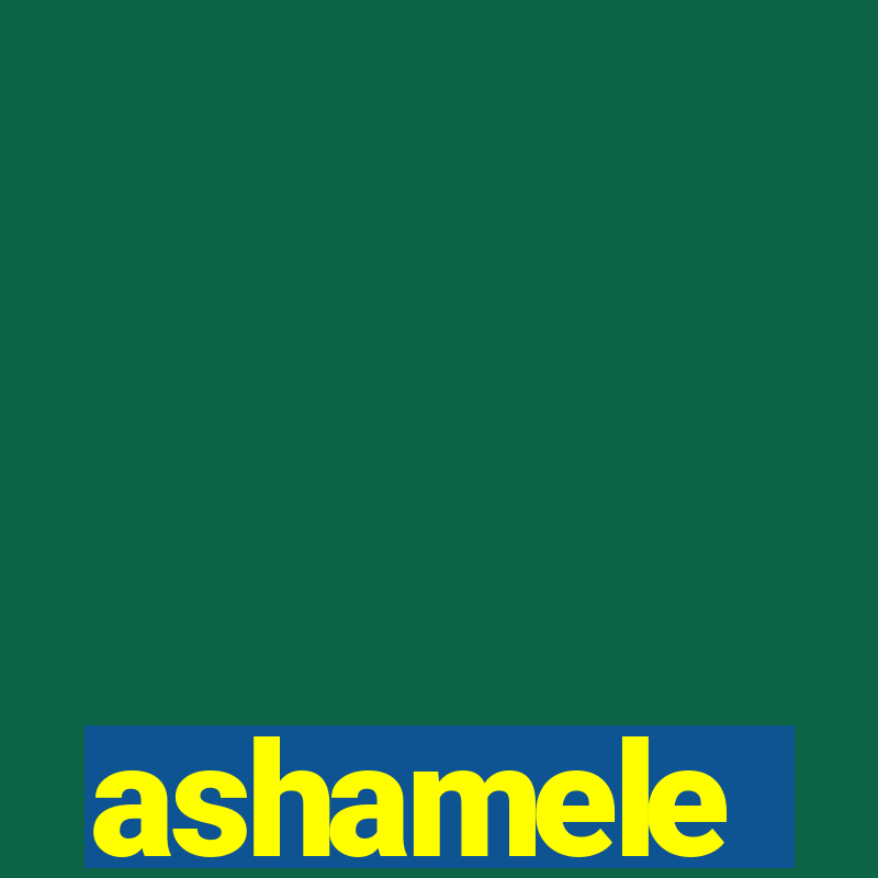 ashamele