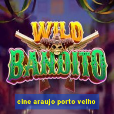 cine araujo porto velho