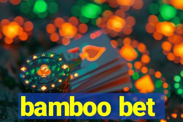 bamboo bet