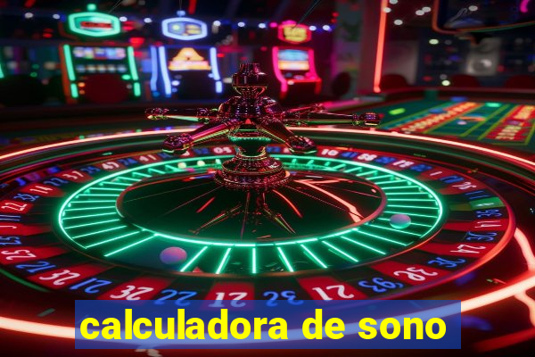 calculadora de sono