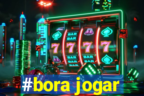 #bora jogar