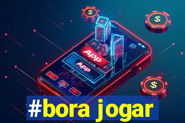 #bora jogar