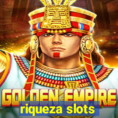 riqueza slots