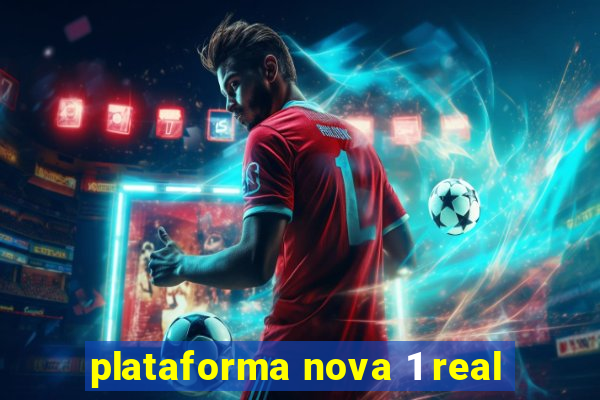 plataforma nova 1 real