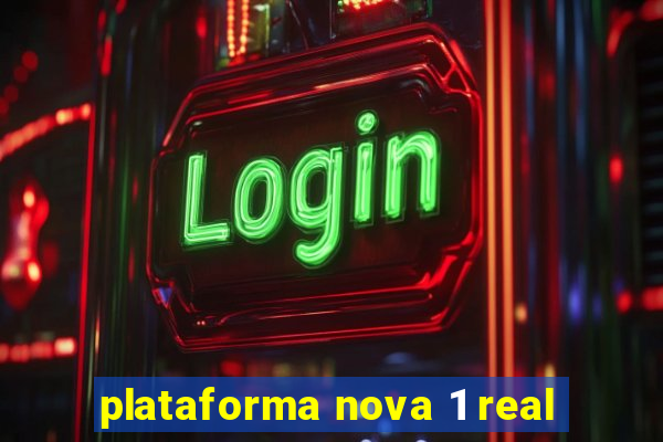 plataforma nova 1 real