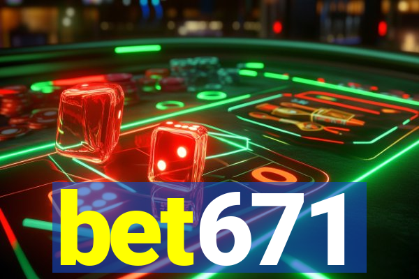 bet671