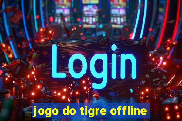 jogo do tigre offline