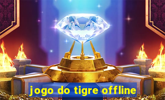 jogo do tigre offline