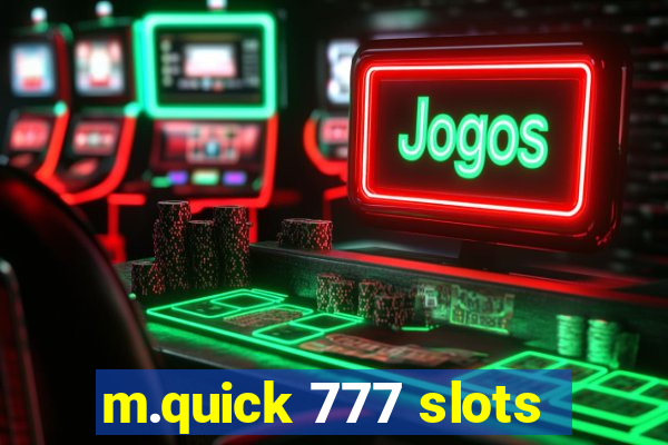 m.quick 777 slots