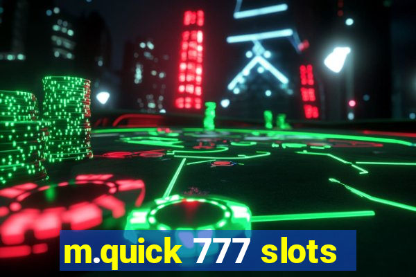 m.quick 777 slots