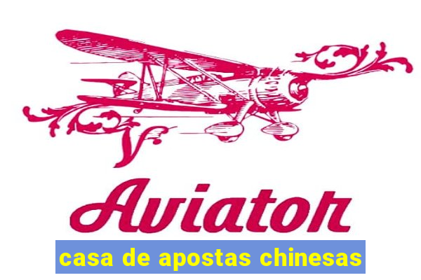 casa de apostas chinesas