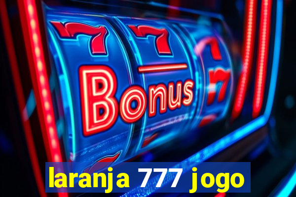 laranja 777 jogo