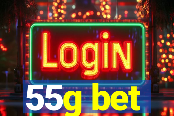 55g bet