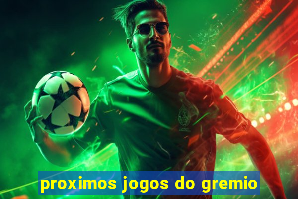 proximos jogos do gremio