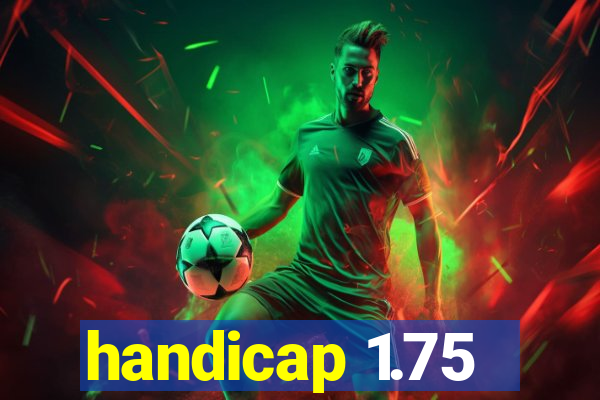 handicap 1.75