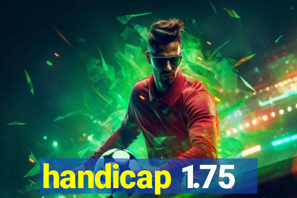 handicap 1.75