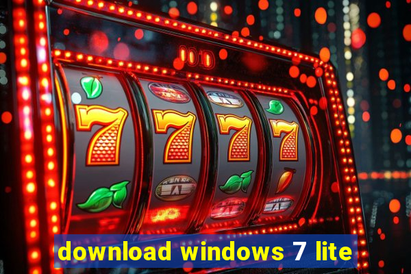 download windows 7 lite