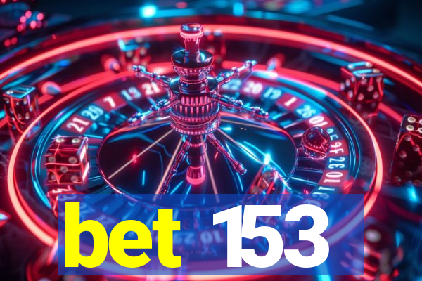 bet 153