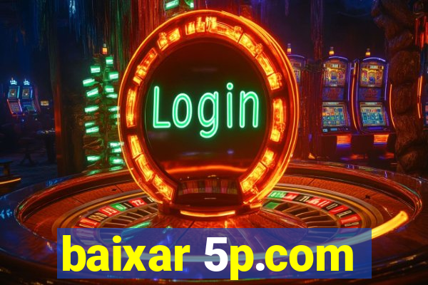 baixar 5p.com