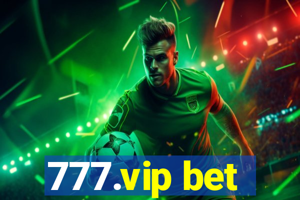 777.vip bet