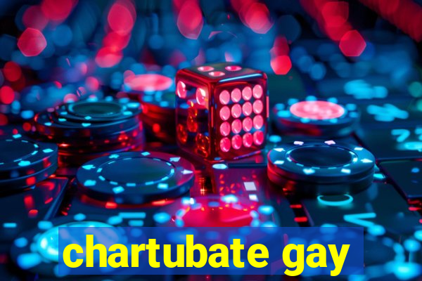 chartubate gay