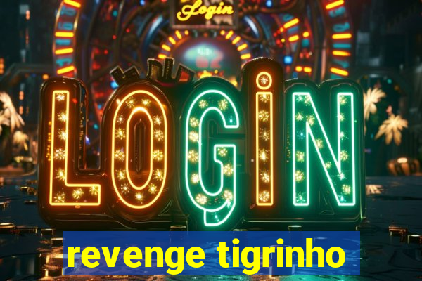 revenge tigrinho