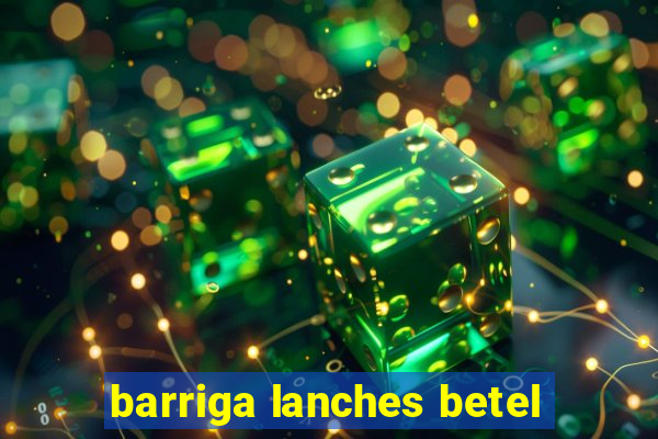 barriga lanches betel