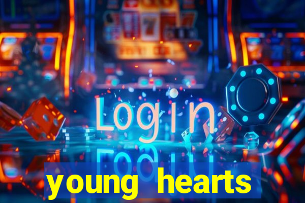 young hearts assistir online