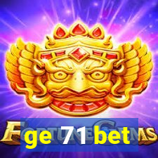 ge 71 bet