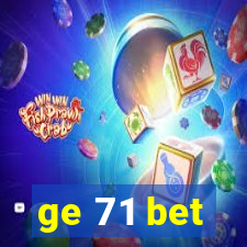 ge 71 bet