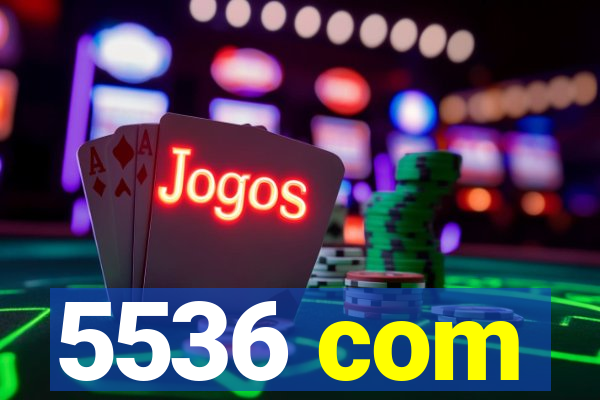 5536 com