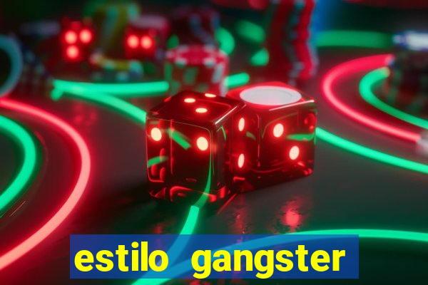 estilo gangster shopping popular