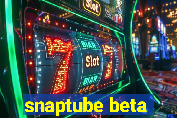 snaptube beta