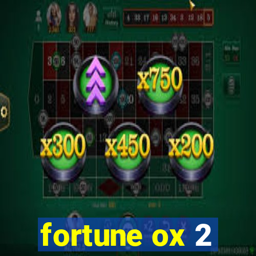 fortune ox 2