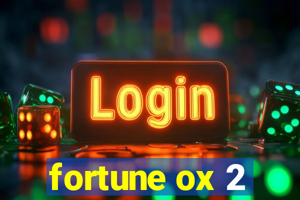 fortune ox 2